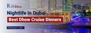 Best Dhow Cruise Dinners in Dubai