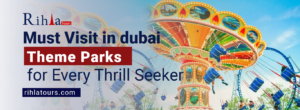 Theme Parks in Dubai